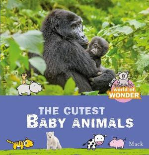 CHILDREN BOOK Mack's World of Wonder. The Cutest Baby Animals
